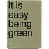 It Is Easy Being Green