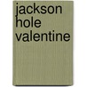 Jackson Hole Valentine by Cindy Kirk