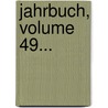 Jahrbuch, Volume 49... by Geologische Bundesanstalt (Austria)