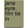 Jane Eyre. Film Tie In door Jane Austen