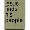 Jesus Finds His People by Catherine Mackenzie