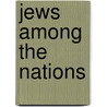 Jews Among The Nations door Erich Kahler