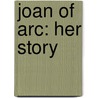 Joan Of Arc: Her Story door Ra