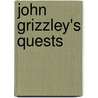 John Grizzley's Quests by Mathew Kentner