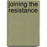 Joining The Resistance door Carol Gilligan
