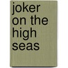 Joker On The High Seas door J.E. Bright