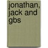 Jonathan, Jack And Gbs