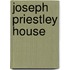 Joseph Priestley House