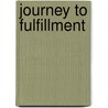 Journey to Fulfillment door Theresa Franklin