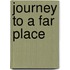Journey to a Far Place