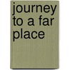 Journey to a Far Place door Richard Quinney