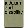 Judaism and Disability by Judith Z. Abrams