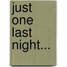 Just One Last Night... by Leonie Knight