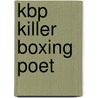 Kbp Killer Boxing Poet door Kbp