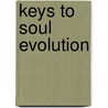 Keys To Soul Evolution door Jill Elizabeth Mara