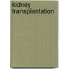 Kidney Transplantation door Tamaz J. Shioshvili