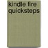 Kindle Fire Quicksteps