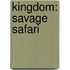 Kingdom: Savage Safari