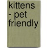 Kittens - Pet Friendly door Claire Horton-Bussey