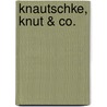 Knautschke, Knut & Co. door Bernd Blaszkiewitz