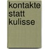 Kontakte statt Kulisse