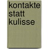 Kontakte statt Kulisse door Helmut Saiger