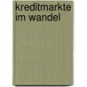 Kreditmarkte Im Wandel door Jochen Felsenheimer