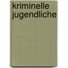 Kriminelle Jugendliche door Robert Siegl