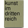 Kunst Im Dritten Reich door Daniel Zaidan