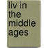 Liv In The Middle Ages