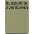 La Abuelita Aventurera