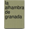 La Alhambra De Granada door Bianca Lehner