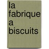 La Fabrique A Biscuits door Collective