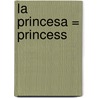 La Princesa = Princess door Gaelen Foley