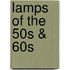 Lamps Of The 50s & 60s
