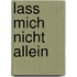 Lass mich nicht allein
