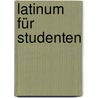 Latinum für Studenten by Christoph Kuhn