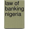 Law Of Banking Nigeria door I.J. Goldface-Irokalibe