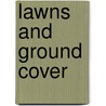 Lawns And Ground Cover door Onbekend