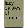 Lazy Daisies of Summer door Juliana Schiweck