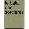 Le Balai Des Sorcieres door Vincent Bourgeau