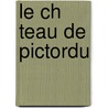 Le Ch Teau De Pictordu by Georges Sand