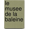 Le Musee De La Baleine door Aurelia Grandin