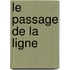 Le Passage De La Ligne