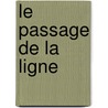 Le Passage De La Ligne by Georges Simenon