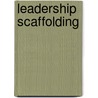 Leadership Scaffolding by Judith Elliott