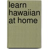 Learn Hawaiian At Home by Karol Wight