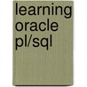 Learning Oracle Pl/Sql door Steven Feuerstein