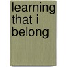 Learning That I Belong door Sandra M. Gonzales