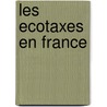 Les Ecotaxes En France door Dr Eric Engle